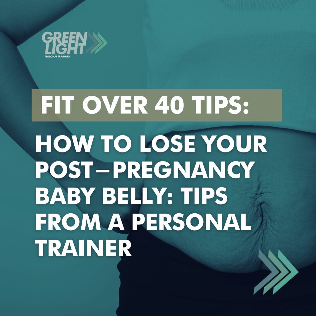 How to Lose Your Post-Pregnancy Baby Belly - Greenlight Personal ...